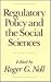 Regulatory Policy and the Social Sciences (Volume 5) by Roger G. Noll