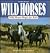 Wild Horses: Wild Horse Magic for Kids (Animal Magic for Kids)