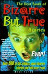 The Best Book of Bizarre but True Stories Ever! (Paperback)