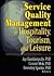Service Quality Management in Hospitality, Tourism, and Leisure