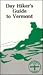 Day Hiker's Guide to Vermont