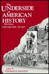 The Underside of American History, Volume I: to 1877 (Paperback)