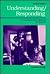 Understanding and Responding: .