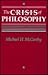 The Crisis of Philosophy by Michael H. McCarthy