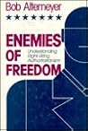 Enemies of Freedom: Understanding Right-Wing Authoritarianism (JOSSEY BASS SOCIAL AND BEHAVIORAL SCIENCE SERIES) Enemies of Freedom: Understanding Right-Wing Authoritarianism (JOSSEY BASS SOCIAL AND BEHAVIORAL SCIENCE SERIES)
