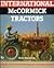 International McCormick Tractors: Reliable Red : Farmall, Deering and Case-International