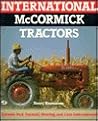 International McCormick Tractors: Reliable Red : Farmall, Deering and Case-International