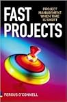Fast Projects: Project Management When Time Is Short