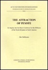The Attraction of Peyote: An Inquiry into the Basic Conditions for the Diffusion of the Peyote Religion in North America (Stockholm Studies in Comparative Religion , No 33)