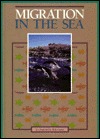 Migration in the Sea (Oram, Liz, Migrations.)