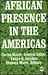 African Presence in the Americas by Shawna  Moore