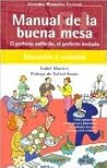 Manual de la buena mesa: El perfecto anfitrión, el perfecto invitado (Spanish Edition) Manual de la buena mesa: El perfecto anfitrión, el perfecto invitado (Spanish Edition)