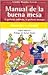 Manual de la buena mesa: El perfecto anfitrión, el perfecto invitado (Spanish Edition)