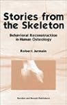 Stories from the Skeleton: Behavioral Reconstruction in Human Osteology