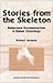 Stories from the Skeleton: Behavioral Reconstruction in Human Osteology