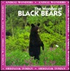 The Wonder of Black Bears (Animal Wonders)
