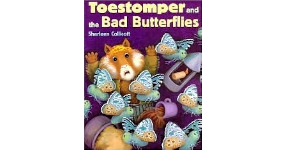 Toestomper and the Bad Butterflies by Sharleen Collicott