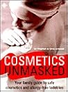 Cosmetics Unmasked: Your Family Guide to Safe Cosmetics and Allergy-Free Toiletries