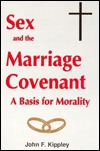 Sex and the Marriage Covenant: A Basis for Morality (Paperback)