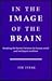 In the Image of the Brain: ...