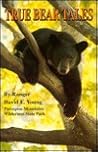True Bear Tales : True Stories from Michigan's Upper Peninsula