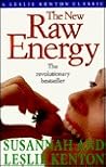 The New Raw Energy by Susannah Kenton