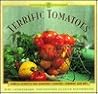 Terrific Tomatoes: Simple Secrets for Glorious Gardens-Indoors and Out (A Garden Style Book) Terrific Tomatoes: Simple Secrets for Glorious Gardens-Indoors and Out (A Garden Style Book)