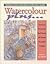 Watercolour Plus ...: Enhance Your Watercolours With Other Media