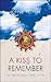 A Kiss to Remember: An Inspirational Book 1-1-88