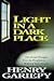 Light in a Dark Place by Henry Gariepy