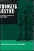 Choosing Justice: An Experimental Approach to Ethical Theory (Volume 22) (California Series on Social Choice and Political Economy)