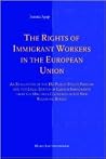 The Rights of Immigrant Workers in the European Union:An Evaluation of the EU Public Policy Process and the Legal Status of Labour Immigrants from Maghreb Countries in the New Receiving States The Rights of Immigrant Workers in the European Union:An Evaluation of the EU Public Policy Process and the Legal Status of Labour Immigrants from Maghreb Countries in the New Receiving States