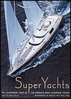 Super Yachts: An Illustrated Tour of Some of the World's Most Luxurious Yachts (Hardcover)