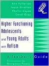 Higher Functioning Adolescents and Young Adults With Autism: A Teacher's Guide (Spiral-bound)