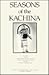 Seasons of the Kachina: Proceedings of the California State University, Hayward, Conferences on the Western Pueblos, 1987-1988 (Ballena Press Anthropological Papers)