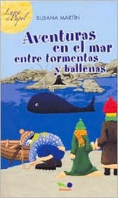 Aventuras en el mar / Adventure at sea: Entre Tormentas Y Ballenas (Luna De Papel) (Spanish Edition)
