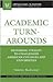 Academic Turnarounds: Restoring Vitality to Challenged American Colleges/Universities (The ACE Series on Higher Education)