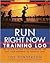 Run Right Now Training Log by Joe  Henderson Run Right Now Training Log by Joe  Henderson