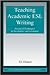 Teaching Academic ESL Writing: Practical Techniques in Vocabulary and Grammar (ESL & Applied Linguistics Professional Series)