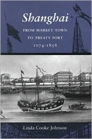 Shanghai: From Market Town to Treaty Port, 1074-1858 (Paperback)