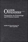 Older Offenders: Perspectives in Criminology and Criminal Justice