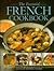 The Essential French Cookbook: 50 Delicious Recipes With Step-By-Step Photographs