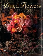 Dried Flowers: A Complete Guide