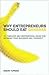 Why Entrepreneurs Should Eat Bananas: 101 Inspirational Ideas for Growing Your Business and Yourself