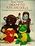 Crocheted Toys and Dolls: Complete Instructions for 12 Easy-To-Do Projects