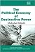 The Political Economy of Destructive Power (New Horizons in Institutional and Evolutionary Economics series)