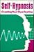 Self Hypnosis: Creating Your Own Destiny