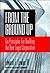 From the Ground Up: Six Principles for Building the New Logic Corporation (Jossey Bass Business & Management Series)
