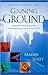 Gaining Ground: Prayer Strategies for Transforming Your Community
