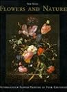 Flowers and Nature: Netherlandish Flower Painting of Four Centuries Flowers and Nature: Netherlandish Flower Painting of Four Centuries
